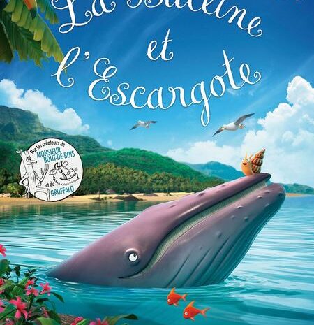 « ?La baleine et l&rsquo;escargote? », sortie cinéma!?